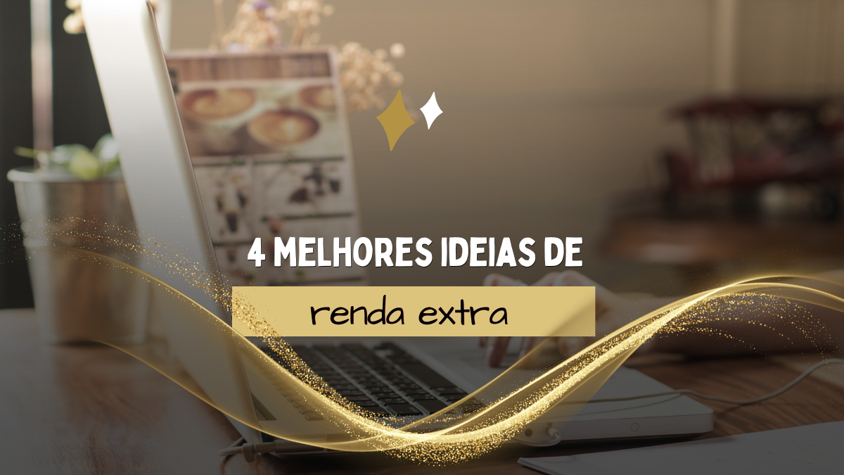 4 Ideias Renda Extra