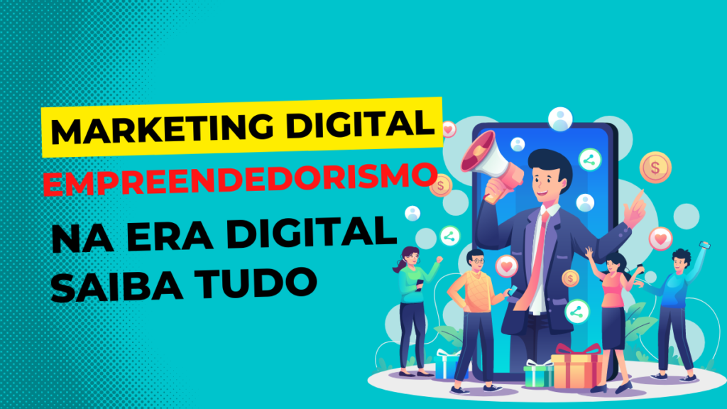 Empreendedorismo Digital como iniciar um negócio na era digital