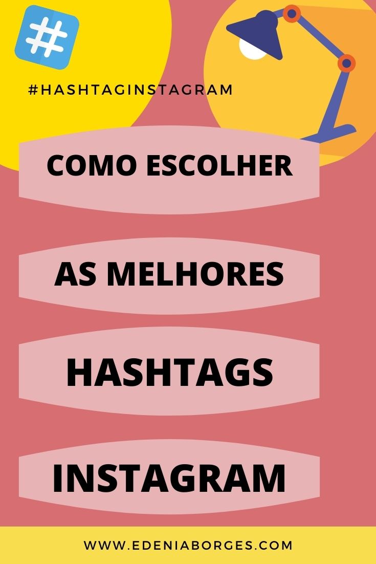As melhores hashtags para o Instagram como escolher Edenia