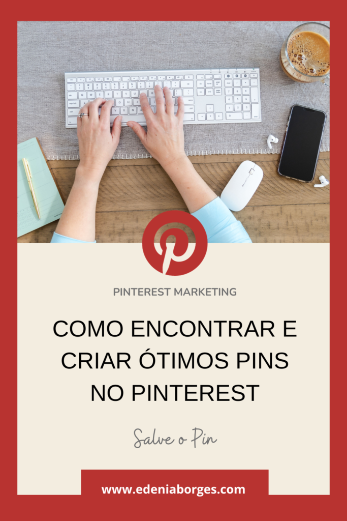 Como encontrar e criar ótimos pins no Pinterest 