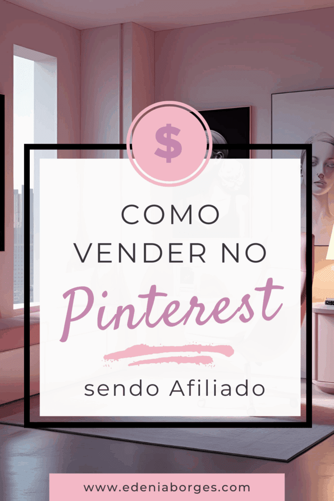Como Vender Todos os Dias no Pinterest Sendo Afiliada Iniciante