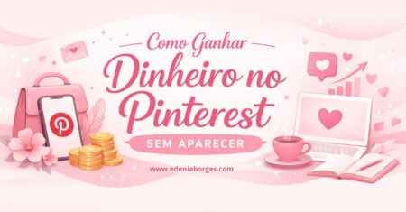 Como Ganhar Dinheiro no Pinterest Sem Aparecer