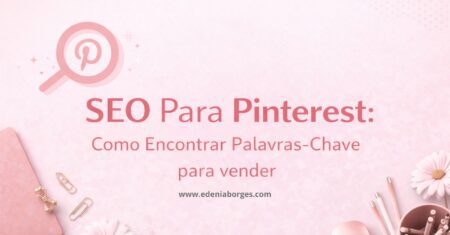 SEO Para Pinterest: Como Encontrar Palavras-Chave para Vender