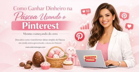 Como Ganhar Dinheiro na Páscoa Usando o Pinterest (Mesmo Começando do Zero)