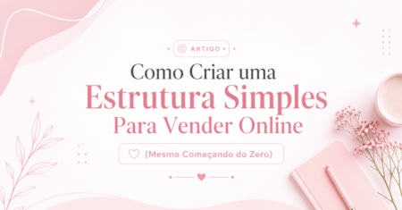 Como Criar uma Estrutura Simples Para Vender Online